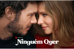 3 Séries para quem amou “Ninguém quer”, a produção da Netflix mais comentada do momento.