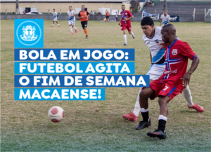 Futebol vai agitar Macaé no final de semana